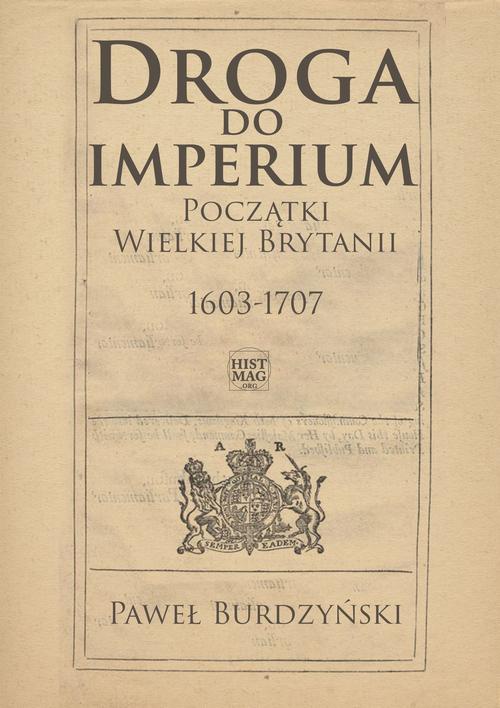 Okładka książki o tytule: Droga do imperium. Początki Wielkiej Brytanii 1603-1707