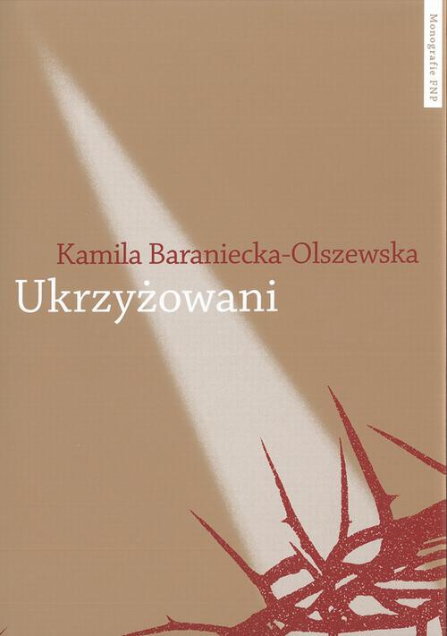 The cover of the book titled: Ukrzyżowani. Współczesne misteria męki Pańskiej w Polsce