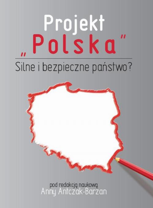 Okładka książki o tytule: Projekt "Polska" Silne i bezpieczne państwo?