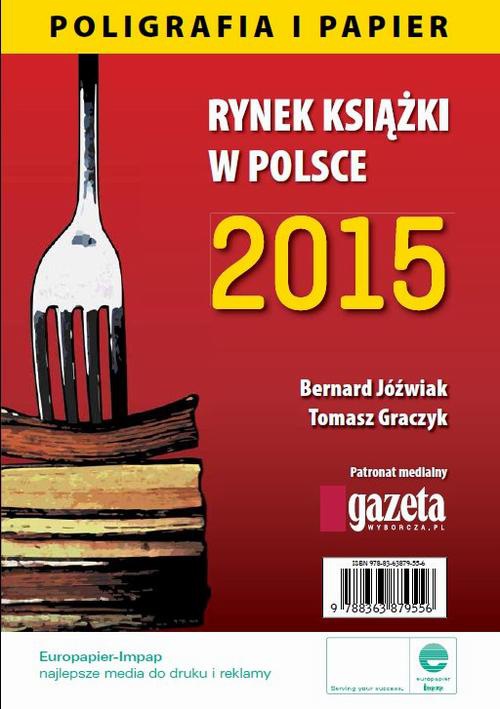 Обложка книги под заглавием:Rynek książki w Polsce 2015 Poligrafia i Papier