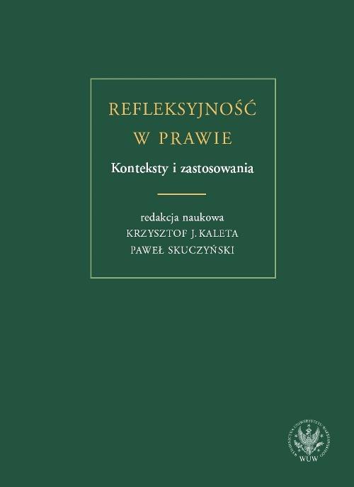 Обкладинка книги з назвою:Refleksyjność w prawie. Konteksty i zastosowania