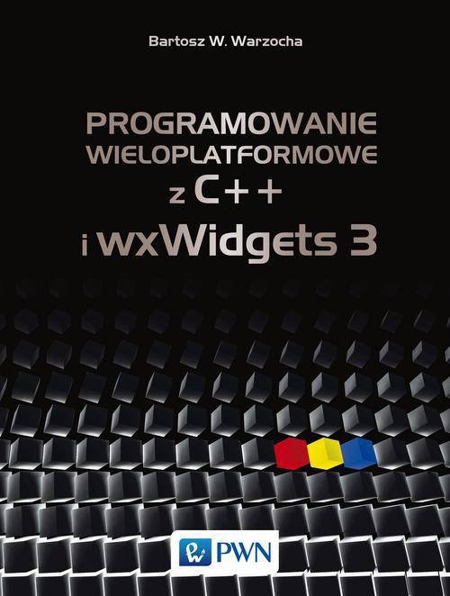 The cover of the book titled: Programowanie wieloplatformowe z C++ i wxWidgets 3