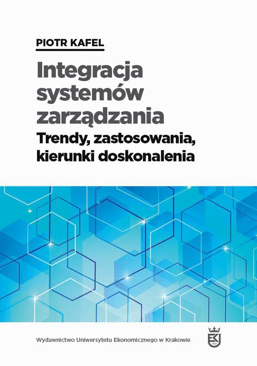 Okładka książki o tytule: Integracja systemów zarządzania. Trendy, zastosowania, kierunki doskonalenia