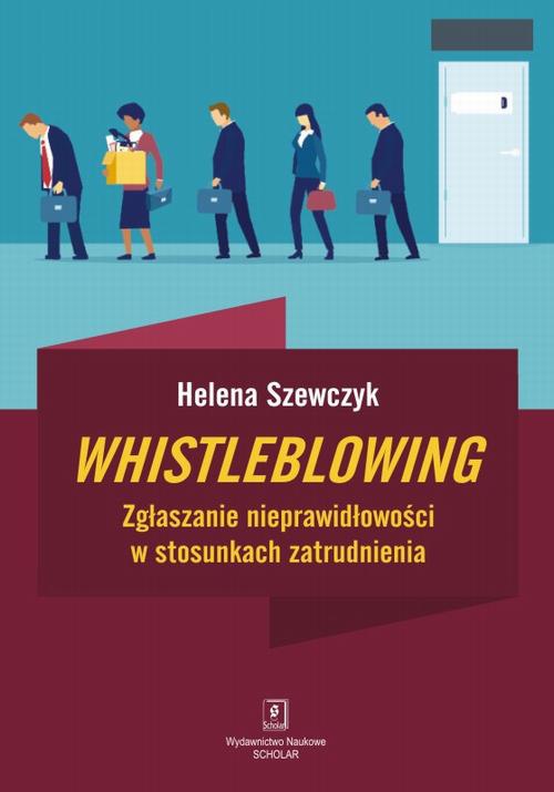 Обложка книги под заглавием:Whistleblowing. Zgłaszanie nieprawidłowości w stosunkach zatrudnienia