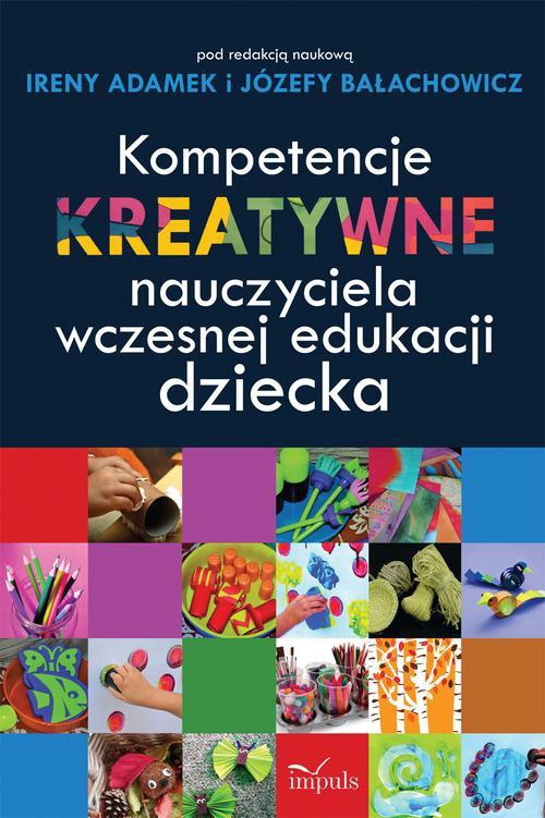 Обкладинка книги з назвою:Kompetencje kreatywne nauczyciela wczesnej edukacji dziecka