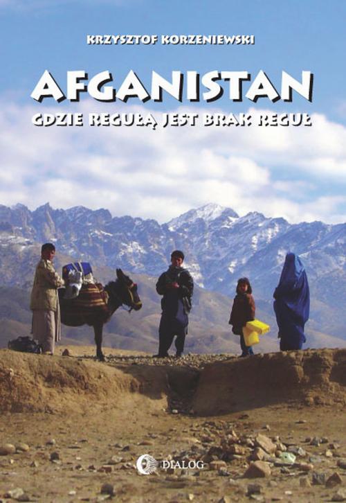 Обложка книги под заглавием:Afganistan gdzie regułą jest brak reguł