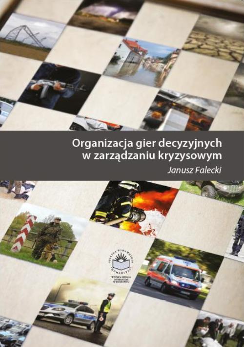 The cover of the book titled: Organizacja gier decyzyjnych w zarządzaniu kryzysowym