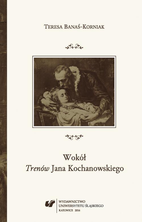 Обложка книги под заглавием:Wokół „Trenów” Jana Kochanowskiego