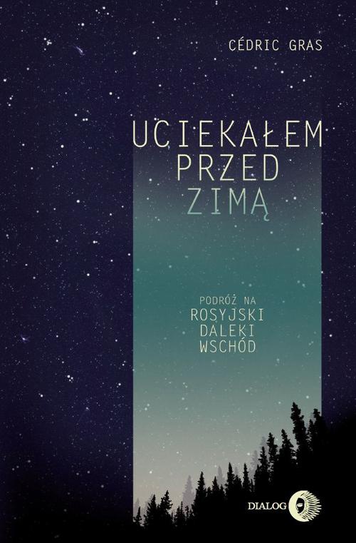 The cover of the book titled: Uciekałem przed zimą