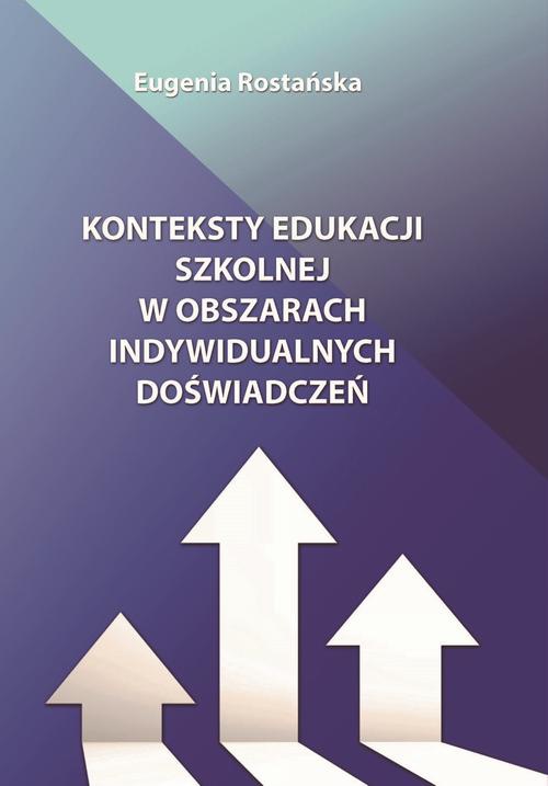 The cover of the book titled: Konteksty edukacji szkolnej w obszarach indywidualnych doświadczeń