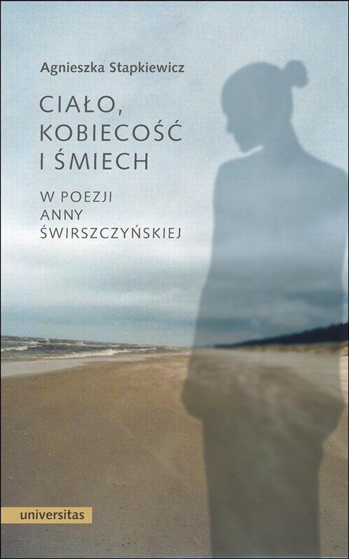 Okładka:Ciało, kobiecość i śmiech w poezji Anny Świrszczyńskiej 