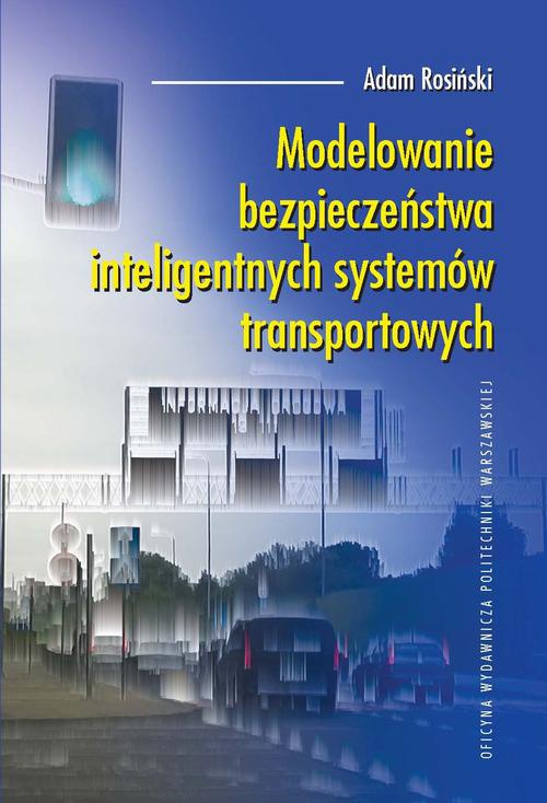 Okładka książki o tytule: Modelowanie bezpieczeństwa inteligentnych systemów transportowych