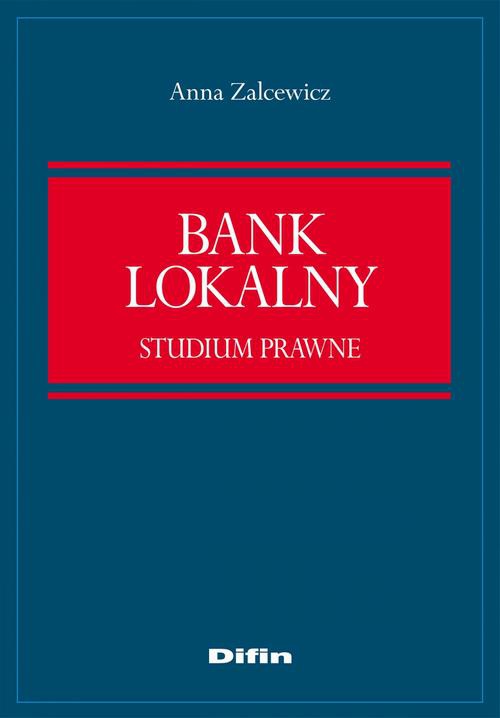 Okładka książki o tytule: Bank lokalny. Studium prawne