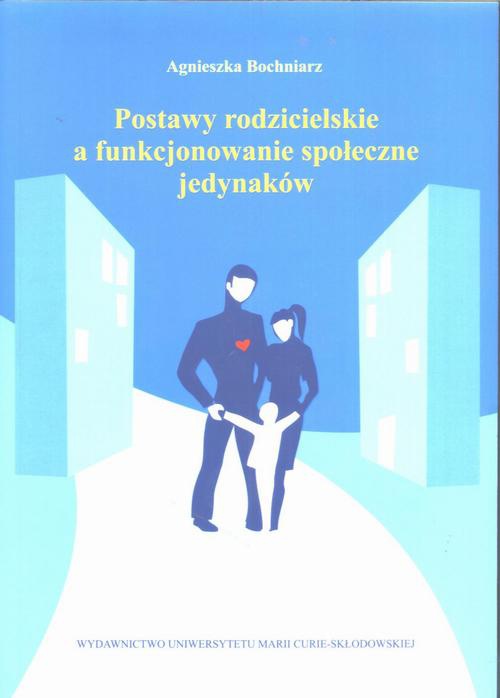 Обкладинка книги з назвою:Postawy rodzicielskie a funkcjonowanie społeczne jedynaków