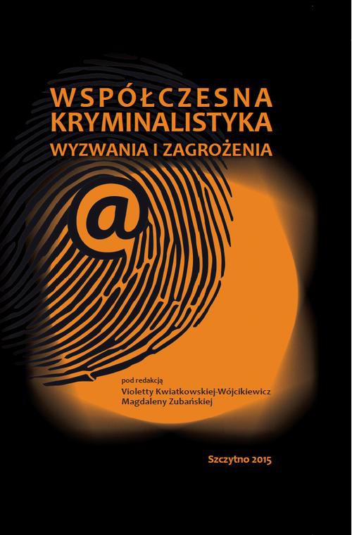 The cover of the book titled: Współczesna kryminalistyka. Wyzwania i zagrożenia