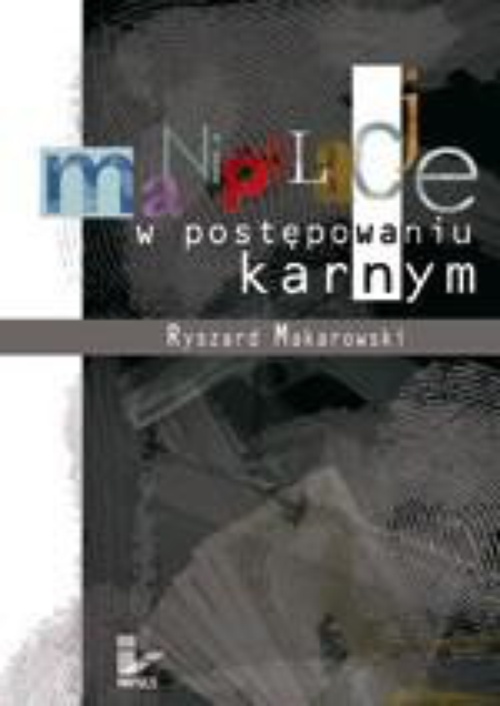The cover of the book titled: Manipulacje w postępowaniu karnym