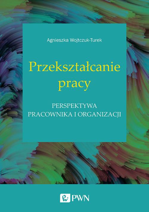 The cover of the book titled: Przekształcanie pracy