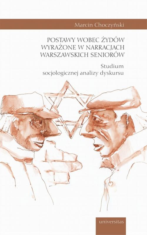 The cover of the book titled: Postawy wobec Żydów wyrażone w narracjach warszawskich seniorów.
