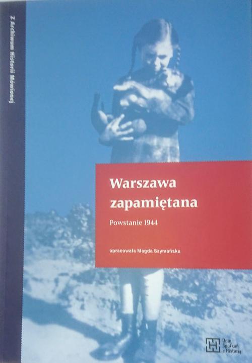 Обложка книги под заглавием:Warszawa zapamiętana. Powstanie 1944