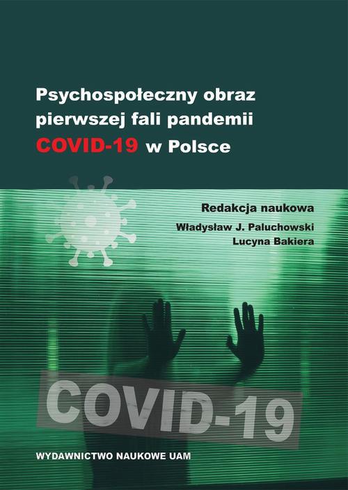 Okładka książki o tytule: Psychospołeczny obraz pierwszej fali pandemii COVID-19 w Polsce