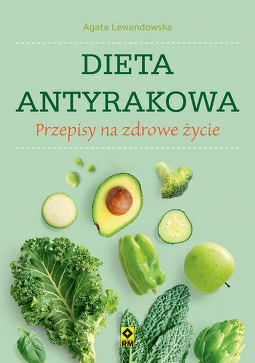 The cover of the book titled: Dieta antyrakowa
