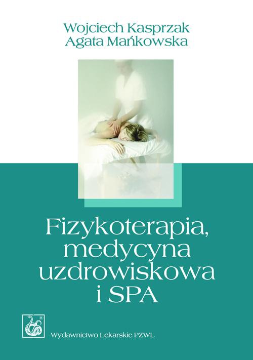 Обложка книги под заглавием:Fizykoterapia, medycyna uzdrowiskowa i SPA
