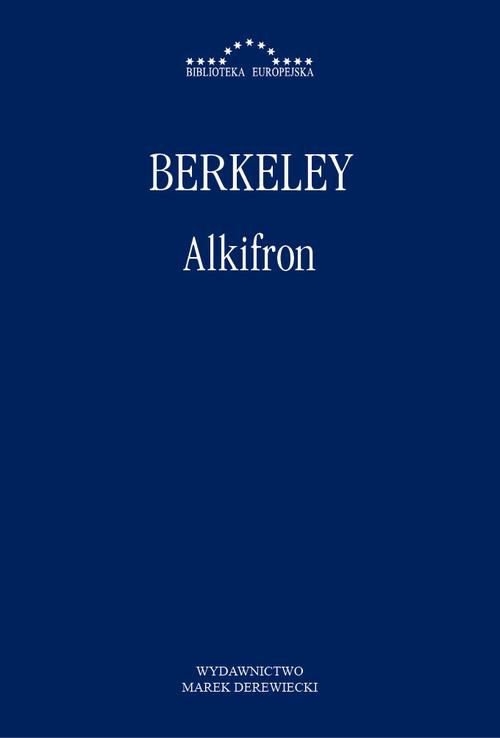 Okładka książki o tytule: Alkifron, czyli pomniejszy filozof w siedmiu dialogach zawierający  apologię chrześcijaństwa przeciwko tym, których zwą wolnomyślicielami