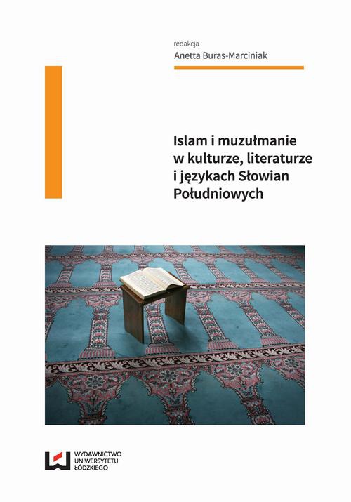The cover of the book titled: Islam i muzułmanie w kulturze, literaturze i językach Słowian Południowych