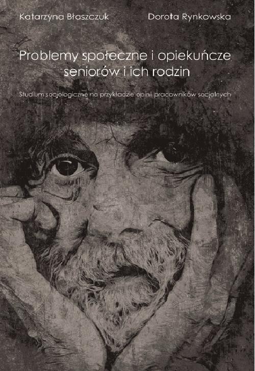 The cover of the book titled: Problemy społeczne i opiekuńcze seniorów i ich rodzin