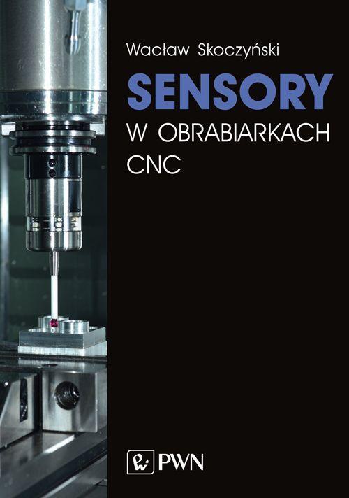 Okładka książki o tytule: Sensory w obrabiarkach CNC