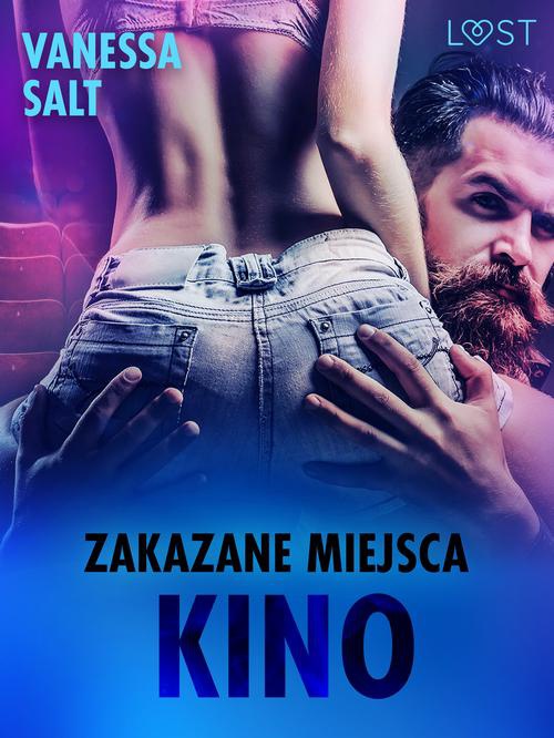 The cover of the book titled: Zakazane miejsca: Kino - opowiadanie erotyczne