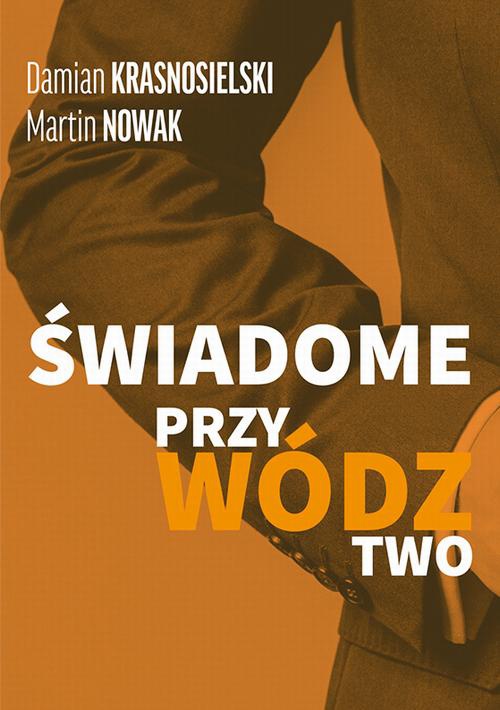 The cover of the book titled: ŚWIADOME PRZYWÓDZTWO