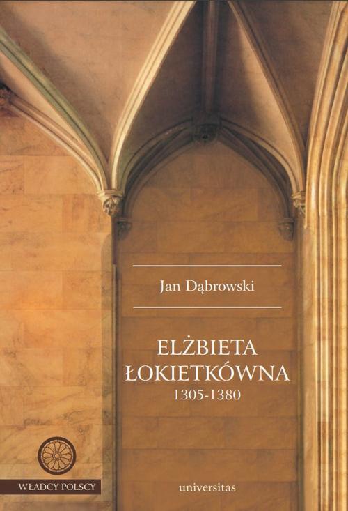 Okładka książki o tytule: Elżbieta Łokietkówna 1305-1380