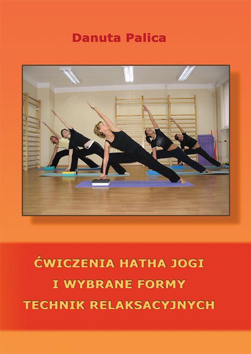 Okładka książki o tytule: Ćwiczenia hatha jogi i wybrane formy technik relaksacyjnych