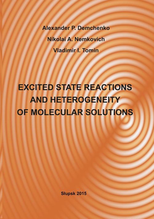 Okładka książki o tytule: EXCITED STATE REACTIONS AND HETEROGENEITY OF MOLECULAR SOLUTIONS