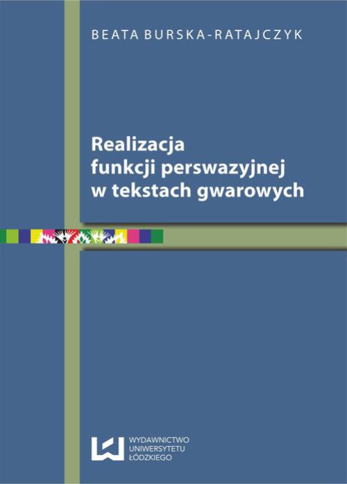 Обкладинка книги з назвою:Realizacja funkcji perswazyjnej w tekstach gwarowych