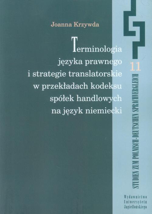 The cover of the book titled: Terminologia języka prawnego i strategie translatorskie w przekładach kodeksu spółek handlowych na język niemiecki