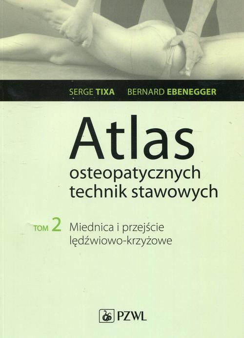 Okładka książki o tytule: Atlas osteopatycznych technik stawowych. Tom 2. Miednica i przejście lędźwiowo-krzyżowe