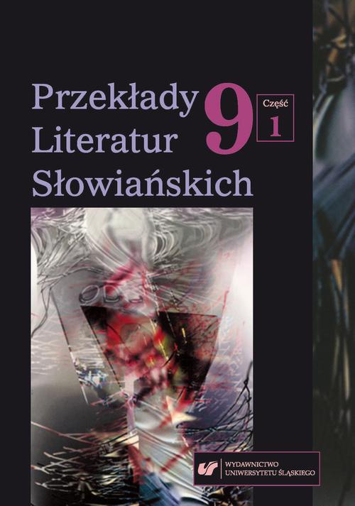 Обложка книги под заглавием:„Przekłady Literatur Słowiańskich” 2018. T. 9. Cz. 1: Dlaczego tłumaczymy? Praktyka, teoria i metateoria przekładu