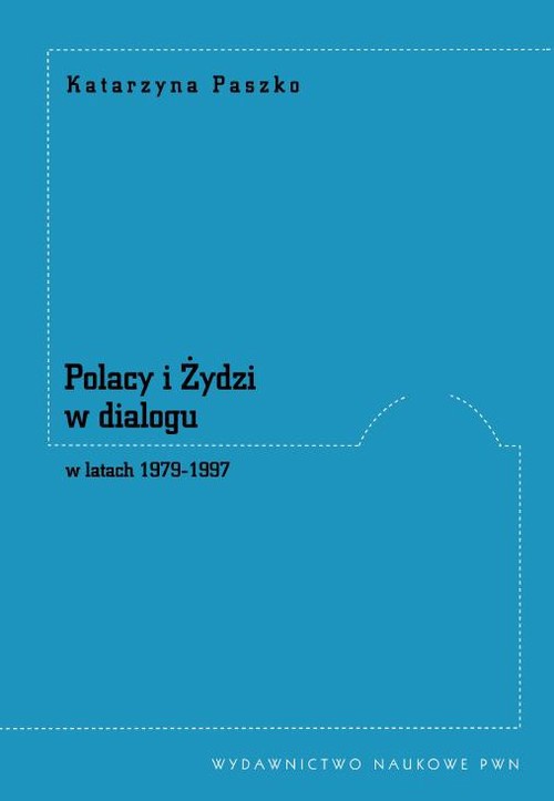 Okładka książki o tytule: Polacy i  Żydzi w dialogu w latach 1979-1997