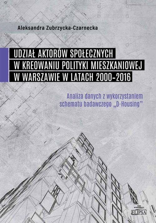 Обложка книги под заглавием:Udział aktorów społecznych w kreowaniu polityki mieszkaniowej w Warszawie w latach 2000-2016