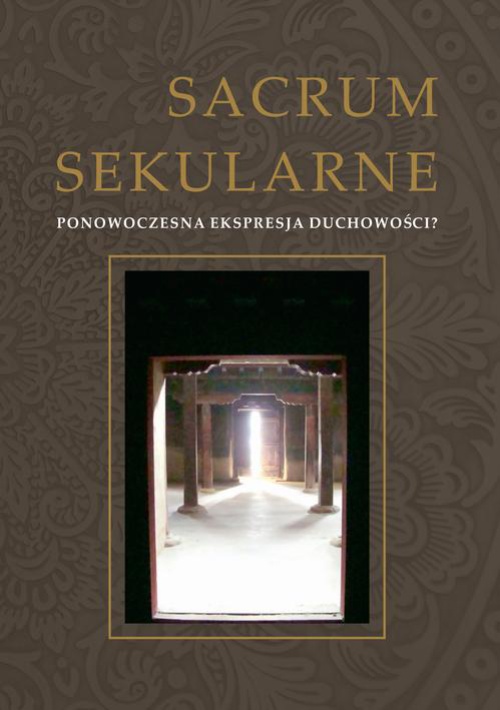 The cover of the book titled: Sacrum secularne. Ponowoczesna ekspresja duchowości?