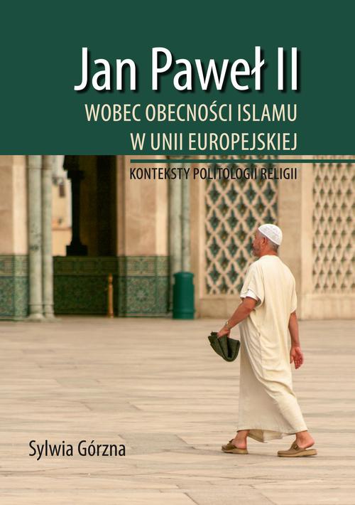 Okładka:Jan Paweł II wobec obecności Islamu w Unii Europejskiej 