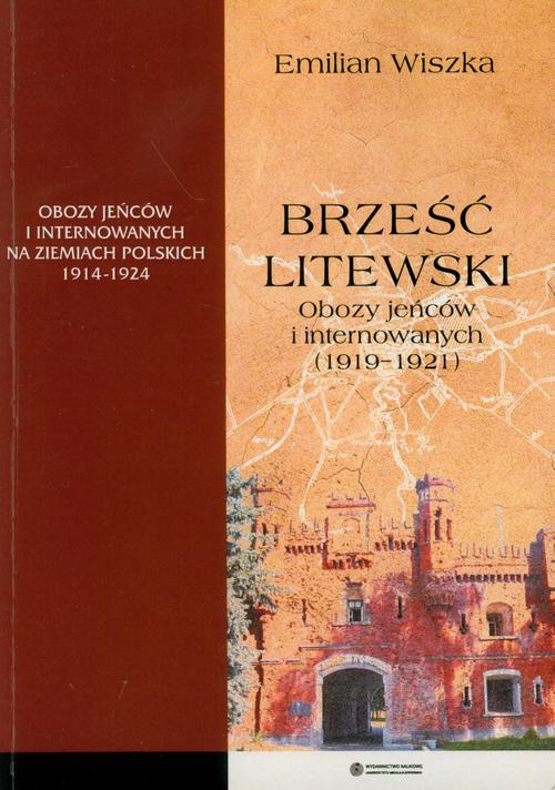 The cover of the book titled: Brześć Litewski. Obozy jeńców i internowanych (1919-1921)