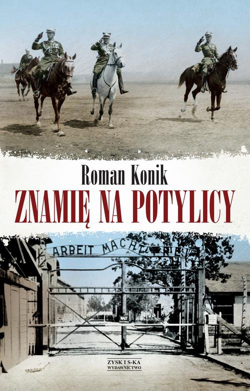 The cover of the book titled: Znamię na potylicy. Opowieść o rotmistrzu Pileckim