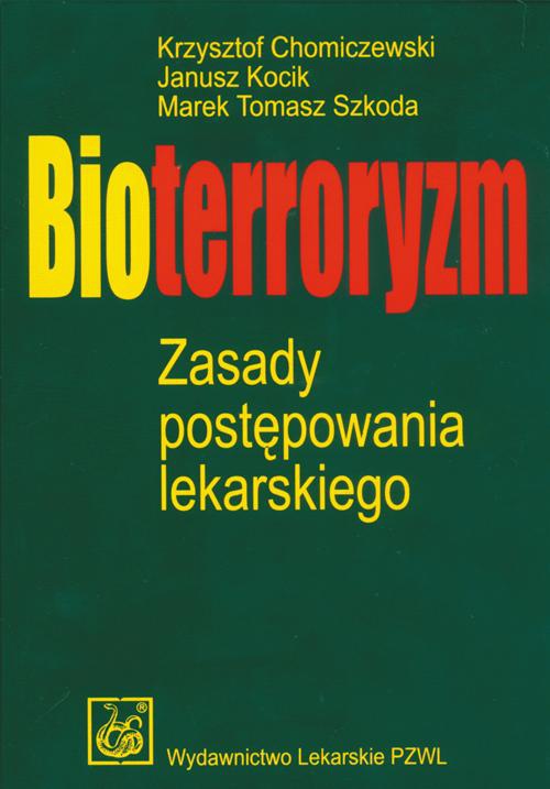 The cover of the book titled: Bioterroryzm. Zasady postępowania lekarskiego