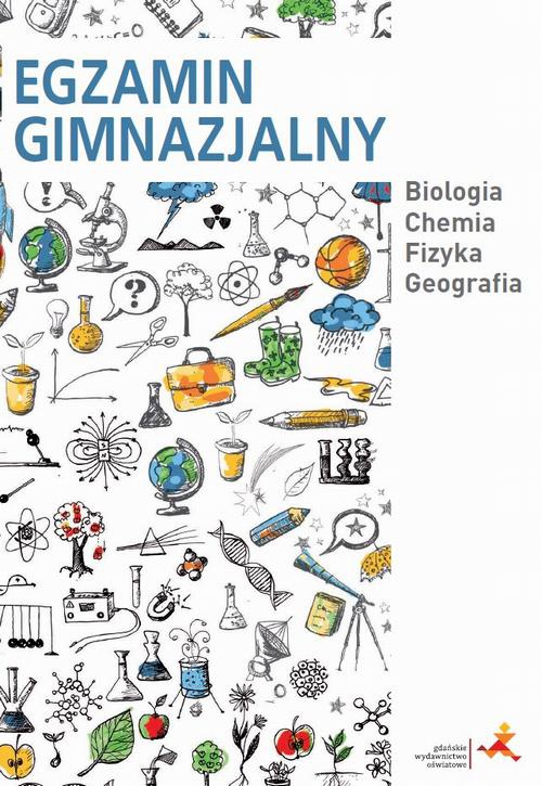 Обкладинка книги з назвою:Egzamin gimnazjalny. Biologia. Chemia. Fizyka. Geografia