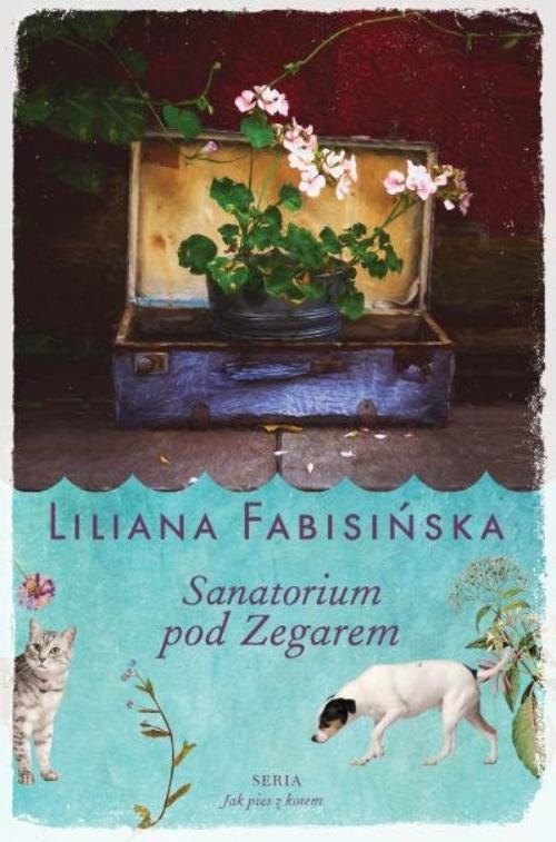 The cover of the book titled: Sanatorium pod Zegarem Tom 1 Jak Pies z Kotem