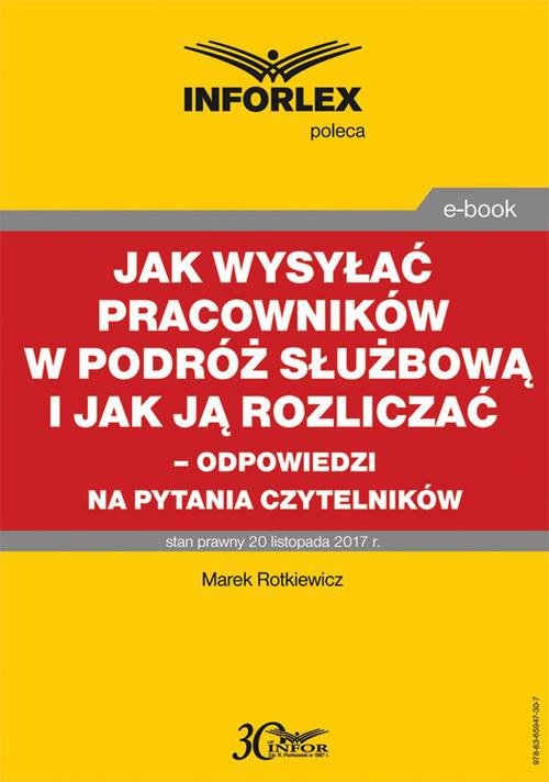 The cover of the book titled: Jak wysyłać pracowników w podróż służbową i jak ją rozliczać – odpowiedzi na pytania Czytelników