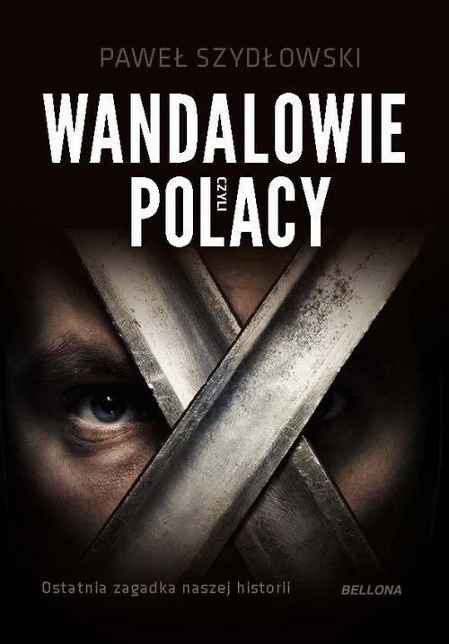 Okładka:Wandalowie, czyli Polacy. Ostatnia zagadka naszej historii 